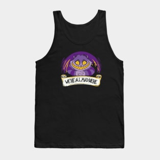 We're all mad here Tank Top